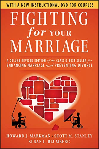 Fighting For Your Marriage: Positive Steps For Preventing Divorce and Preserving a Lasting Love